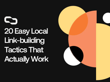 20 Easy Local Link-Building Tactics That Actually Work