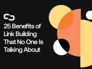 25 Benefits of Link Building That No One Is Talking About