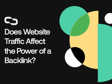 Does Website Traffic Affect The Power Of A Backlink?