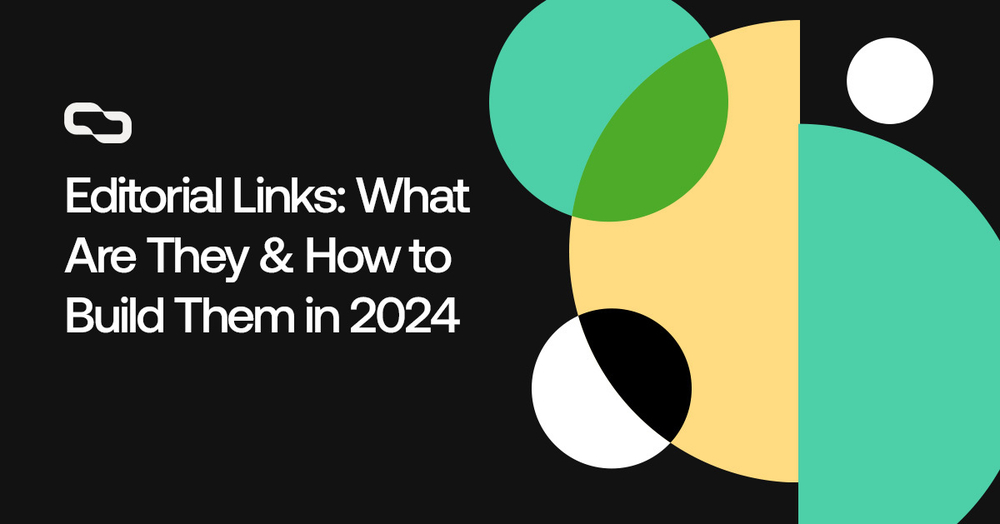 Editorial Links: What Are They & How to Build Them in 2024