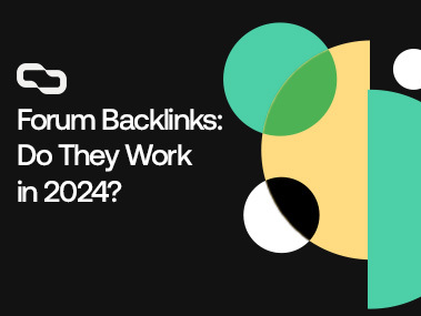 Forum Backlinks: Do They Work in 2024?