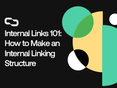 Internal Links 101: How to Make An Internal Linking Structure