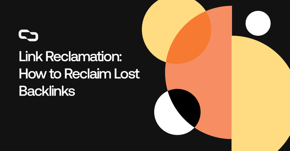 Link Reclamation: How to Reclaim Lost Backlinks