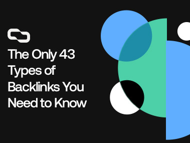 The Only 43 Types of Backlinks You Need to Know